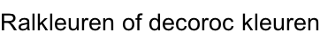 Ralkleuren of decoroc kleuren
